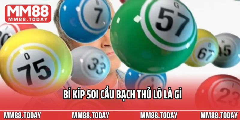 Bí kíp soi cầu bạch thủ lô là gì