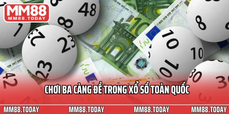 Chơi ba càng đề trong xổ số toàn quốc